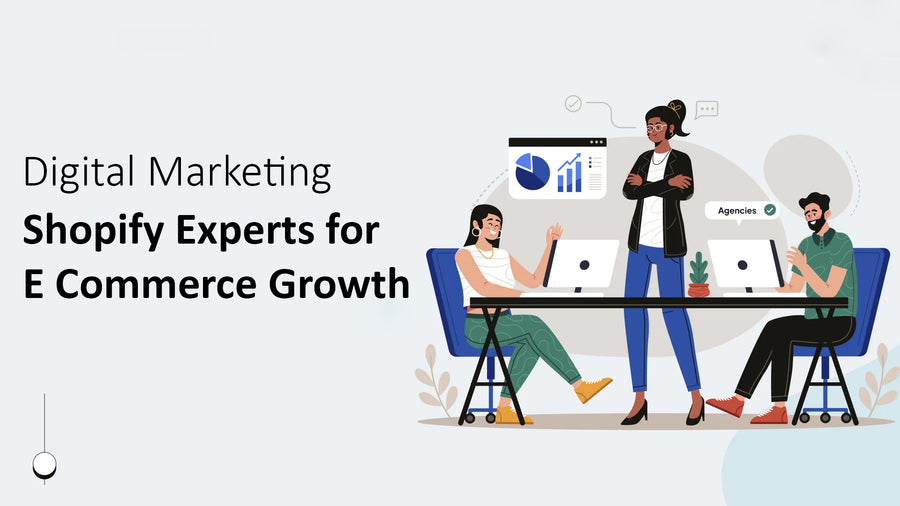 Digital Marketing Shopify Experts for e Commerce Growth